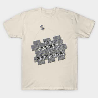 I'm Undergoing A Restructuring T-Shirt